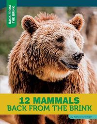 Cover image for 12 Mammals Back from the Brink