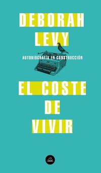 Cover image for El coste de vivir: Autobiografia en construccion / The Cost of Living: A Working Autobiography