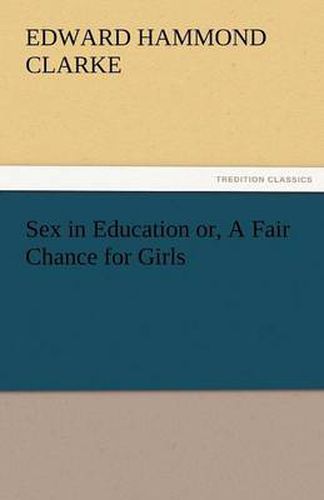 Cover image for Sex in Education Or, a Fair Chance for Girls