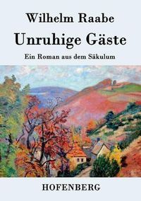 Cover image for Unruhige Gaste: Ein Roman aus dem Sakulum