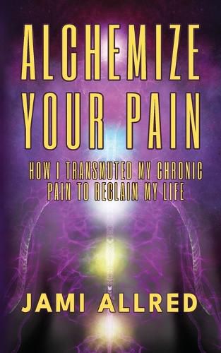 Cover image for Alchemize Your Pain