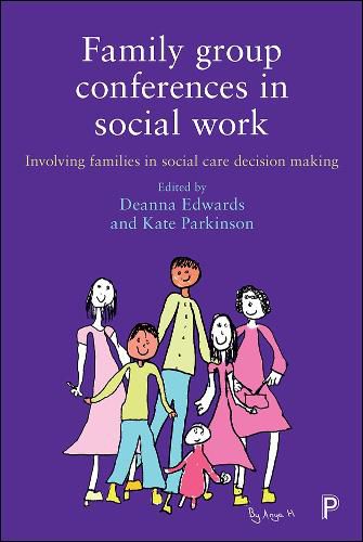 Family Group Conferences in Social Work: Involving Families in Social Care Decision Making