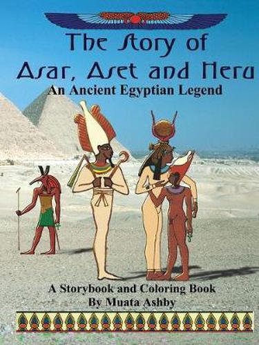 Cover image for The Story of Asar, Aset and Heru: An Ancient Egyptian Legend Storybook and Coloring Book
