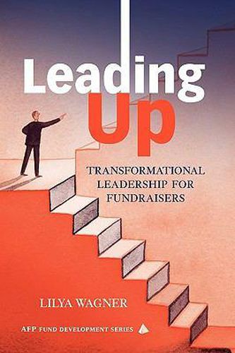 Cover image for Leading Up!: Transformational Leadership for Fundraisers