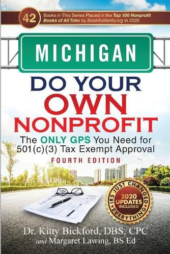 Michigan Do Your Own Nonprofit: The Only GPS You Need for 501c3 Tax Exempt Approval