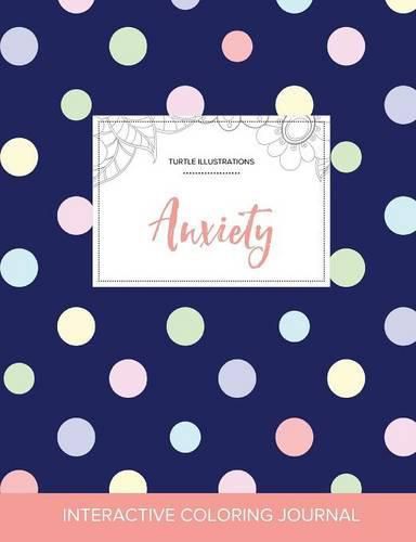 Cover image for Adult Coloring Journal: Anxiety (Turtle Illustrations, Polka Dots)