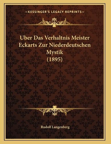 Cover image for Uber Das Verhaltnis Meister Eckarts Zur Niederdeutschen Mystik (1895)