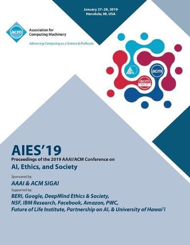 Cover image for Aies'19: Proceedings of the 2019 AAAI/ACM Conference on AI, Ethics, and Society