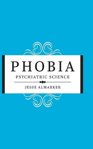 Cover image for Phobia: Psychiatric Science