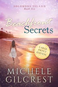 Cover image for Beachfront Secrets (Solomons Island Book 6) Large Print