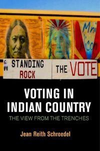 Cover image for Voting in Indian Country: The View from the Trenches