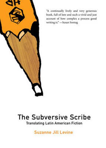 Cover image for The Subversive Scribe: Translating Latin American Fiction