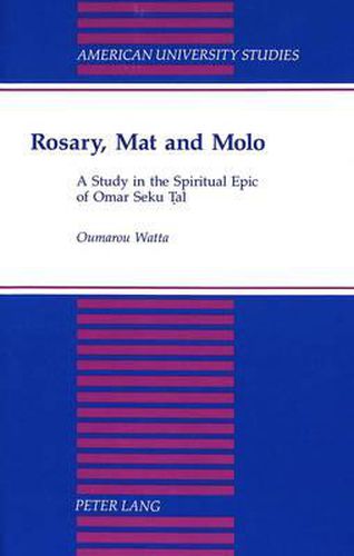 Cover image for Rosary, Mat and Molo: A Study in the Spiritual Epic of Omar Seku Tal