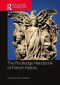 Cover image for The Routledge Handbook of French History