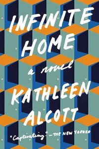 Cover image for Infinite Home: A Novel