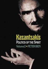 Cover image for Kazantzakis: Politics of the Spirit