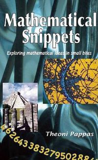 Cover image for Mathematical Snippets: Exploring mathematical ideas in small bites