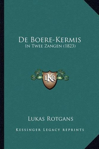 Cover image for de Boere-Kermis: In Twee Zangen (1823)