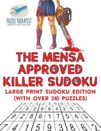 Cover image for The Mensa Approved Killer Sudoku Large Print Sudoku Edition (with over 240 Puzzles)