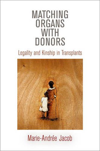 Cover image for Matching Organs with Donors: Legality and Kinship in Transplants