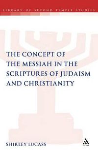 Cover image for The Concept of the Messiah in the Scriptures of Judaism and Christianity