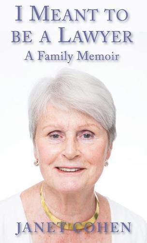 Cover image for I Meant To Be A Lawyer: A Family Memoir