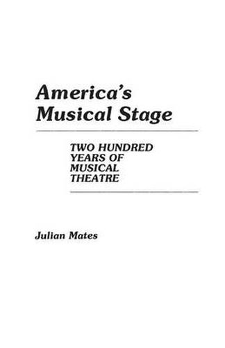Cover image for America's Musical Stage: Two Hundred Years of Musical Theatre