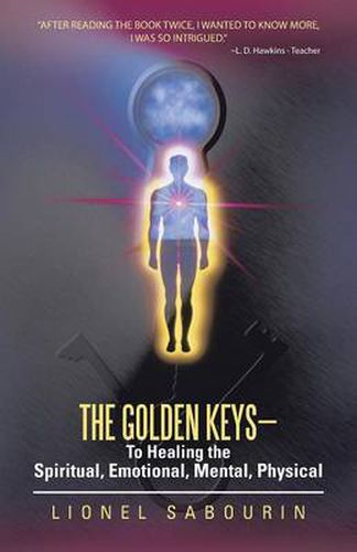 Cover image for The Golden Keys-To Healing the Spiritual, Emotional, Mental, Physical