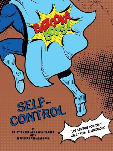 Cover image for Bazooka Boy's, Self Control Bible Study and Workbook