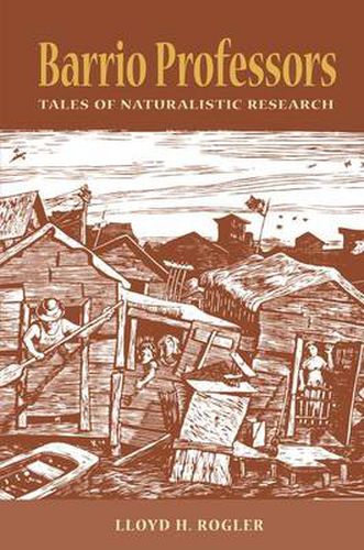 Cover image for Barrio Professors: Tales of Naturalistic Research