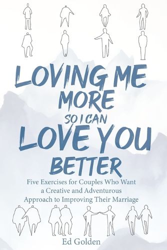 Cover image for Loving Me More So I Can Love You Better