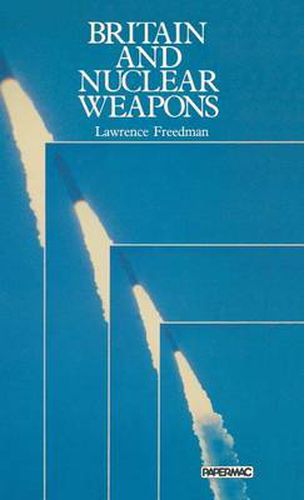 Cover image for Britain and Nuclear Weapons