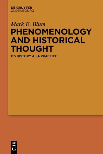 Phenomenology and Historical Thought: Its History as a Practice