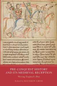 Cover image for Pre-Conquest History and its Medieval Reception