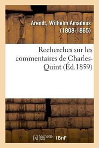 Cover image for Recherches Sur Les Commentaires de Charles-Quint