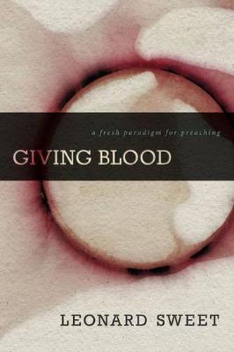 Cover image for Giving Blood: A Fresh Paradigm for Preaching