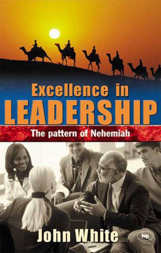 Cover image for Excellence in leadership: The Pattern Of Nehemiah