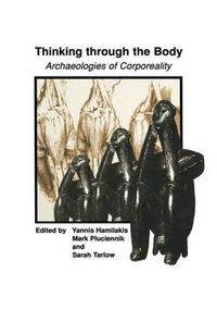 Cover image for Thinking through the Body: Archaeologies of Corporeality