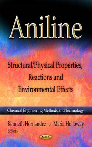 Cover image for Aniline: Structural/Physical Properties, Reactions & Environmental Effects