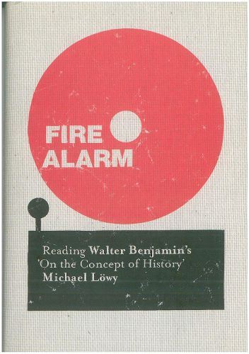 Fire Alarm: Reading Walter Benjamin's  On the Concept of History