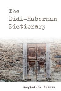 Cover image for The Didi-Huberman Dictionary