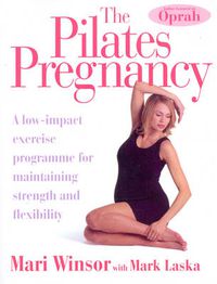 Cover image for The Pilates Pregnancy: A Low-impact Excercise Programme for Maintaining Strength and Flexibility