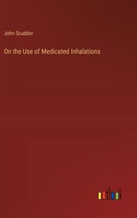 Cover image for On the Use of Medicated Inhalations