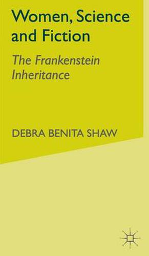 Cover image for Women, Science and Fiction: The Frankenstein Inheritance