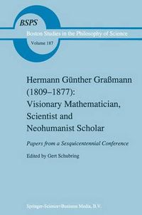 Cover image for Hermann Gunther Grassmann (1809-1877): Visionary Mathematician, Scientist and Neohumanist Scholar