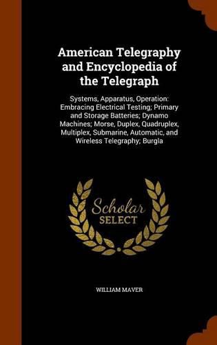 Cover image for American Telegraphy and Encyclopedia of the Telegraph