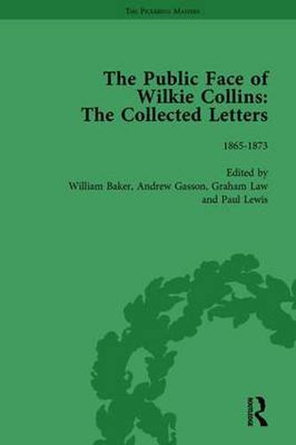 The Public Face of Wilkie Collins Vol 2: The Collected Letters