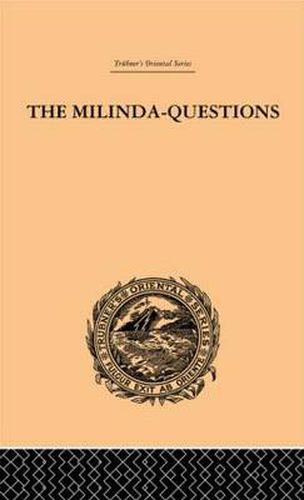 Cover image for The Milinda-Questions: An Inquiry into its Place in the History of Buddhism with a Theory as to its Author