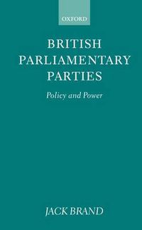 Cover image for British Parliamentary Parties: Policy and Power