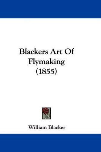 Blackers Art of Flymaking (1855)